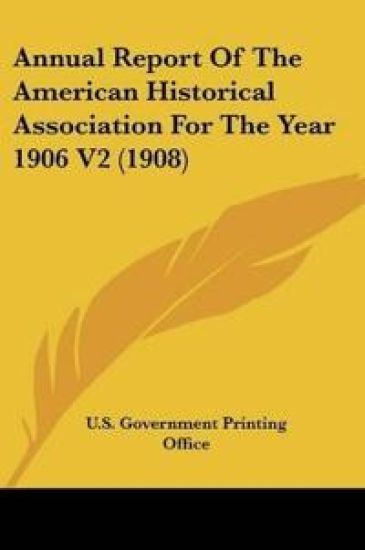 Annual Report Of The American Historical Association For The Year 1906