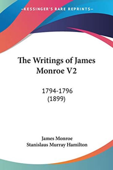 The Writings Of James Monroe Vol 2, 1794-1796