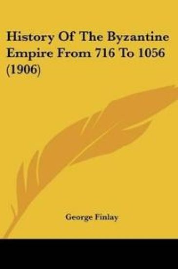 History Of The Byzantine Empire From 716 To 1056