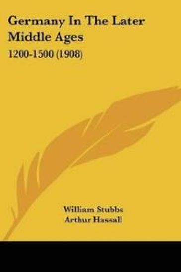 Germany In The Later Middle Ages: 1200-1500