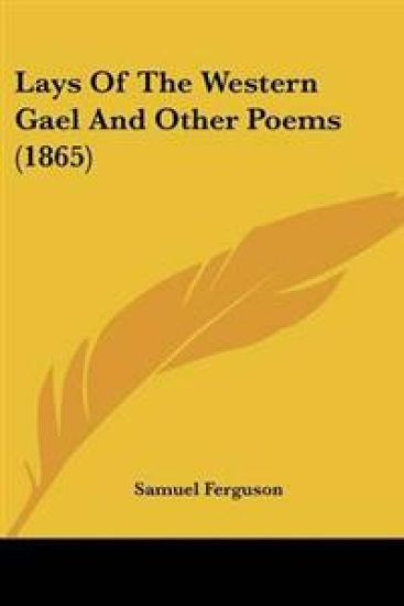 Lays Of The Western Gael And Other Poems (1865)