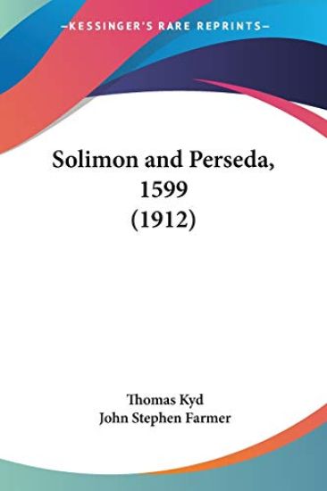 Solimon And Perseda, 1599