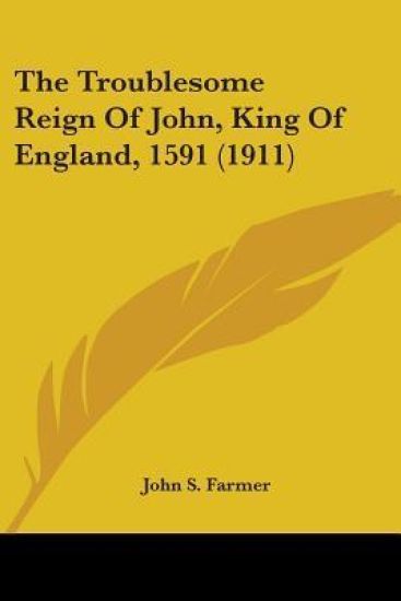 The Troublesome Reign Of John, King Of England, 1591