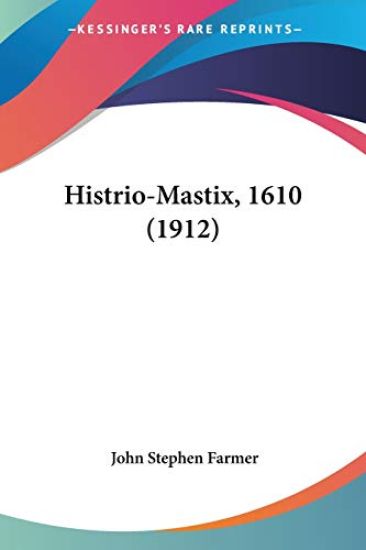 Histrio-Mastix, 1610