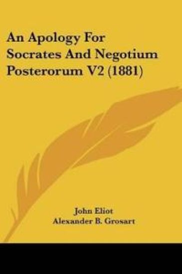 An Apology For Socrates And Negotium Posterorum