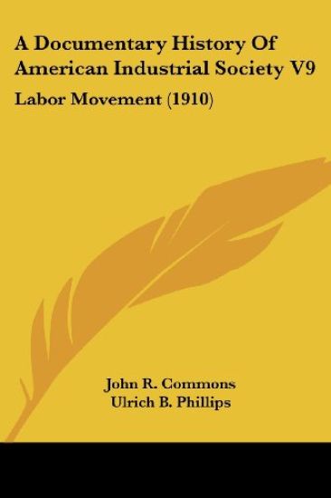 A Documentary History Of American Industrial Society