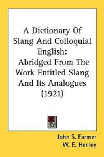 A Dictionary Of Slang And Colloquial English
