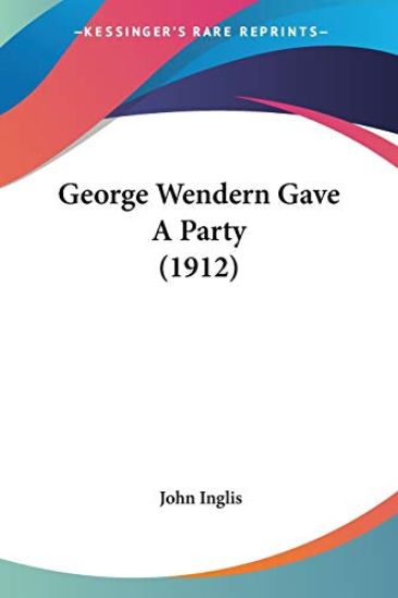 George Wendern Gave A Party