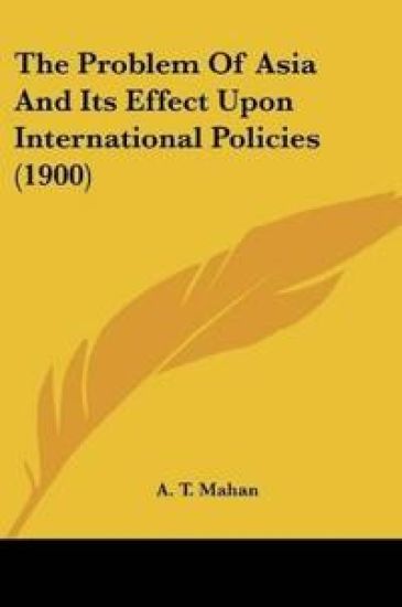The Problem Of Asia And Its Effect Upon International Policies