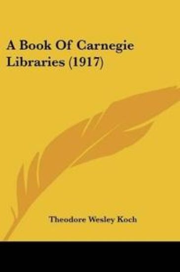 A Book Of Carnegie Libraries