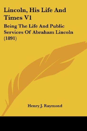 Lincoln, His Life And Times