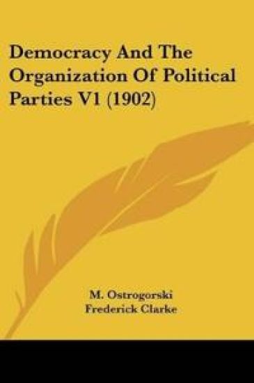 Democracy And The Organization Of Political Parties