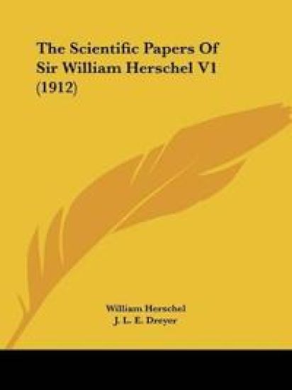 The Scientific Papers Of Sir William Herschel