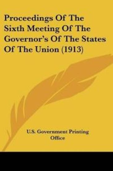 Proceedings Of The Sixth Meeting Of The Governor's Of The States Of The Union