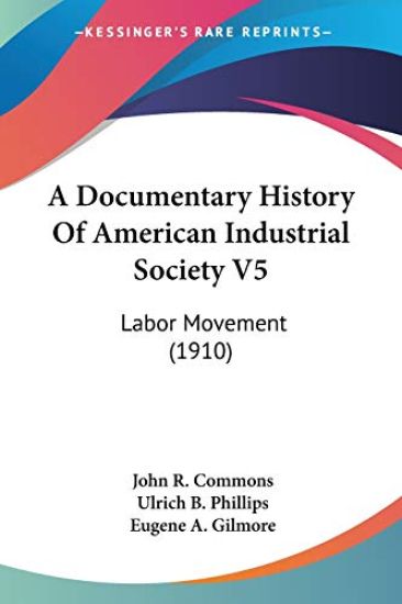 A Documentary History Of American Industrial Society