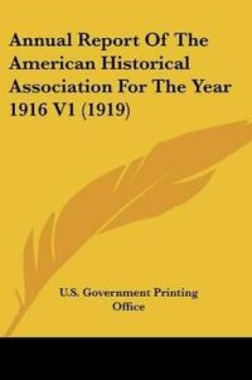 Annual Report Of The American Historical Association For The Year 1916