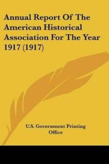 Annual Report Of The American Historical Association For The Year 1917