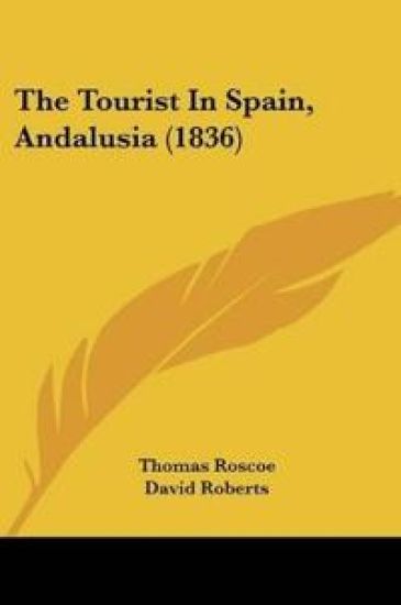 The Tourist In Spain, Andalusia – Thomas Roscoe, kirjan kansikuva