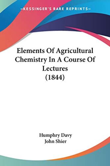 Elements Of Agricultural Chemistry In A Course Of Lectures