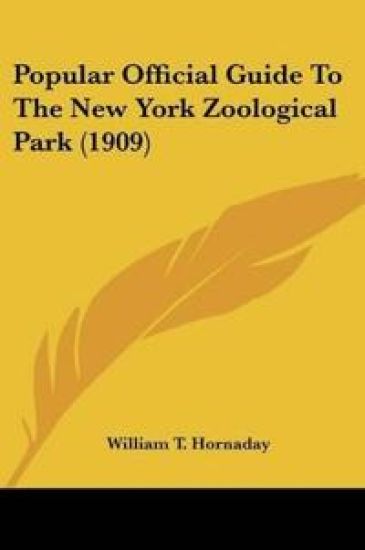 Popular Official Guide To The New York Zoological Park