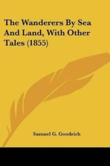 The Wanderers By Sea And Land, With Other Tales