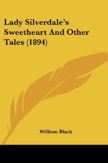 Lady Silverdale's Sweetheart And Other Tales