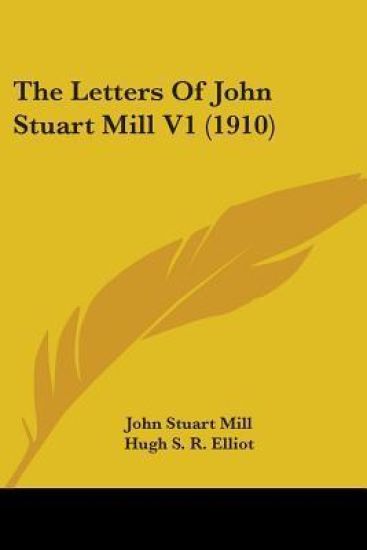 The Letters Of John Stuart Mill