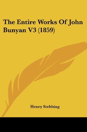 The Entire Works Of John Bunyan