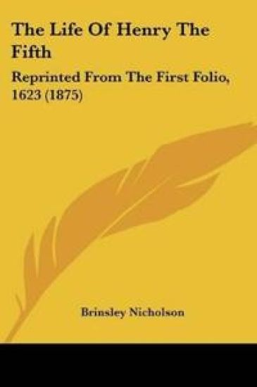 The Life Of Henry The Fifth