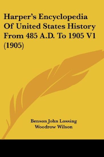Harper's Encyclopedia Of United States History From 485 A.D. To 1905