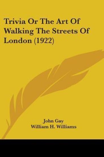 Trivia Or The Art Of Walking The Streets Of London