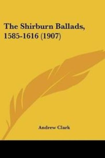 The Shirburn Ballads, 1585-1616