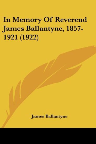 In Memory Of Reverend James Ballantyne, 1857-1921