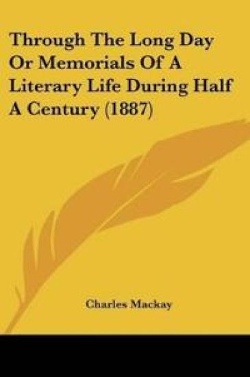 Through The Long Day Or Memorials Of A Literary Life During Half A Century