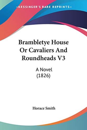 Brambletye House; Or Cavaliers And Roundheads