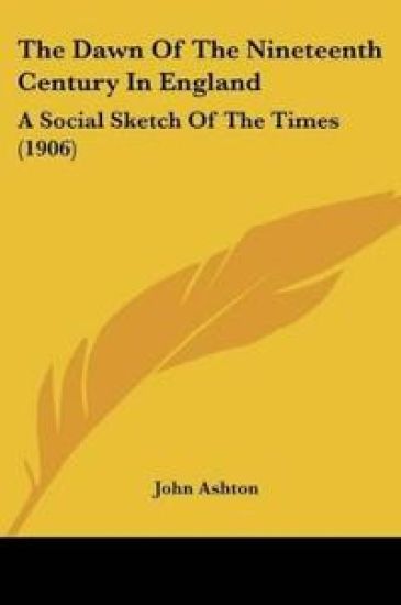 The Dawn Of The Nineteenth Century In England