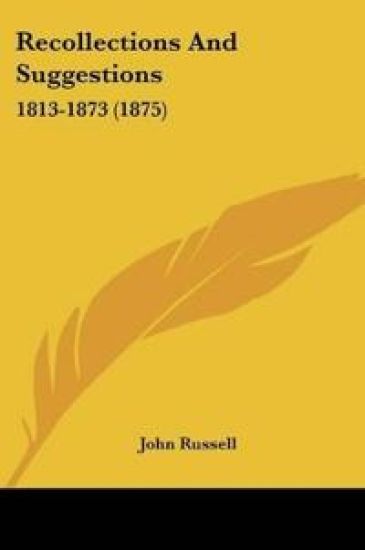 Recollections And Suggestions 1813-1873