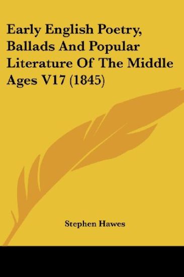 Early English Poetry, Ballads And Popular Literature Of The Middle Ages V17 (1845)