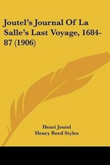 Joutel's Journal Of La Salle's Last Voyage, 1684-87