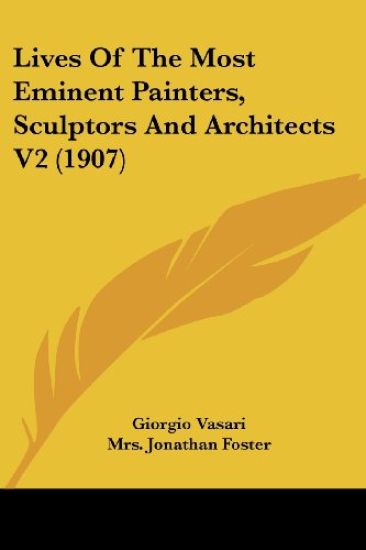 Lives Of The Most Eminent Painters, Sculptors And Architects 2