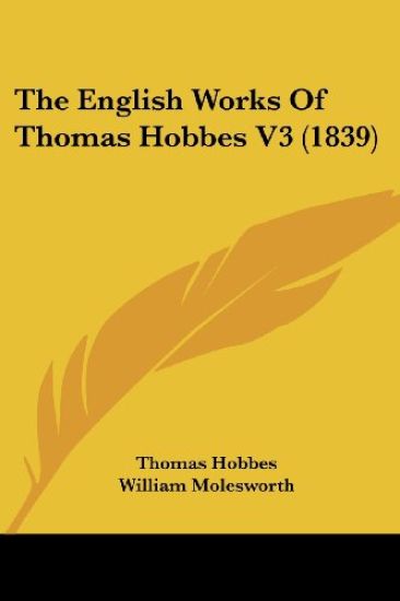 The English Works Of Thomas Hobbes 3