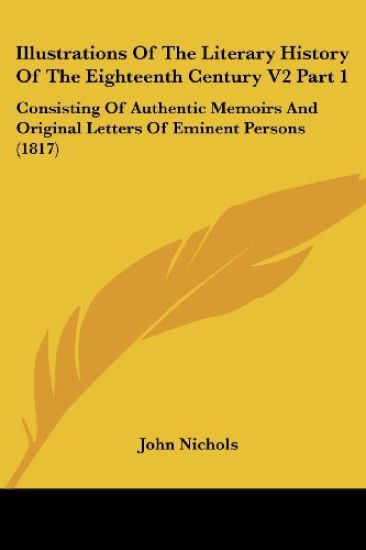 Illustrations Of The Literary History Of The Eighteenth Century – John Nichols, kirjan kansikuva