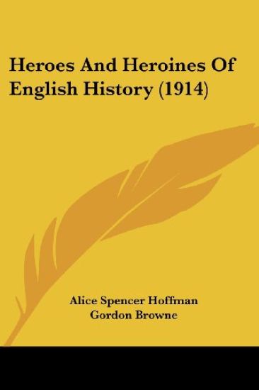 Heroes And Heroines Of English History