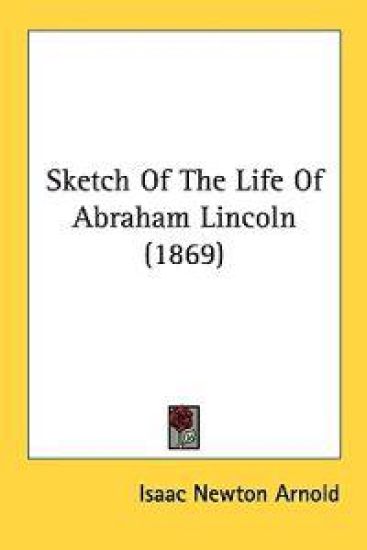 Sketch Of The Life Of Abraham Lincoln