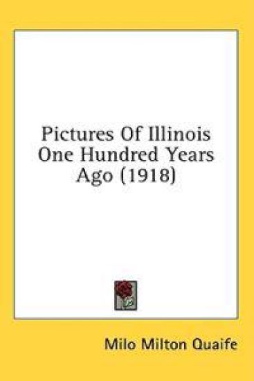 Pictures Of Illinois One Hundred Years Ago