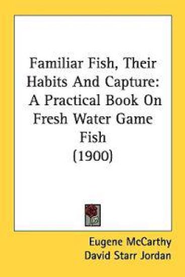 Familiar Fish, Their Habits And Capture