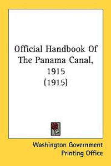 Official Handbook Of The Panama Canal, 1915