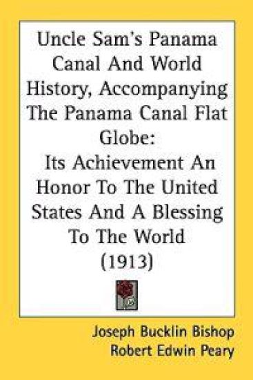 Uncle Sam's Panama Canal And World History, Accompanying The Panama Canal Flat Globe