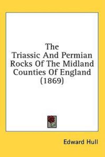 The Triassic And Permian Rocks Of The Midland Counties Of England