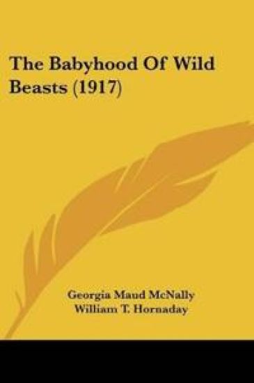 The Babyhood Of Wild Beasts